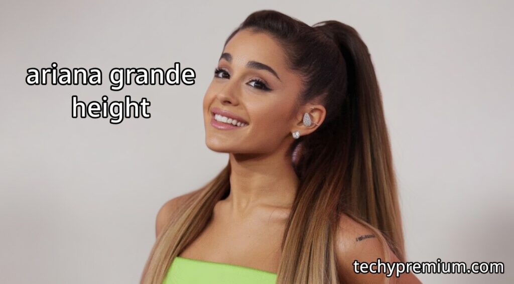 ariana grande height